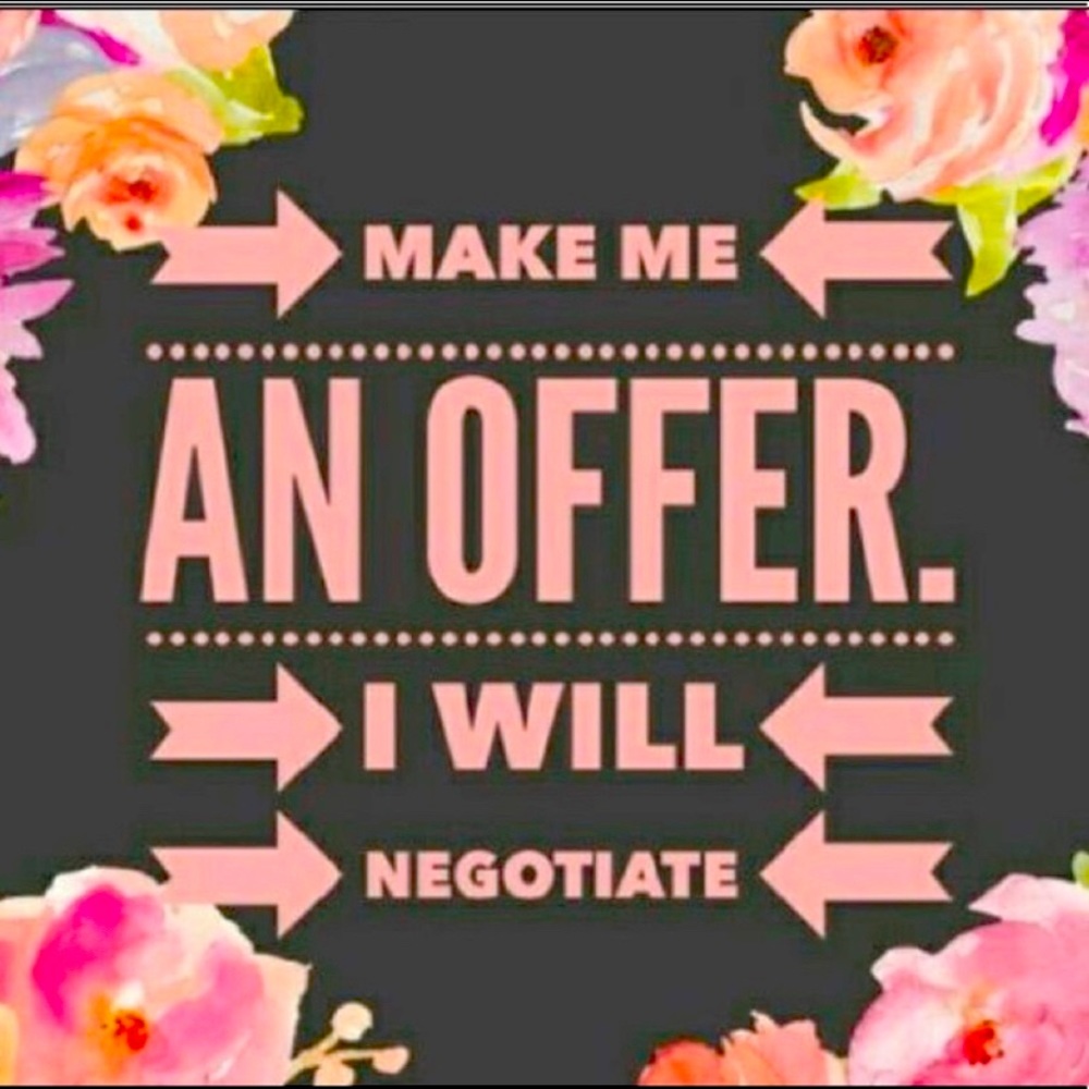 Make an offer! I negotiate. Thank you!
